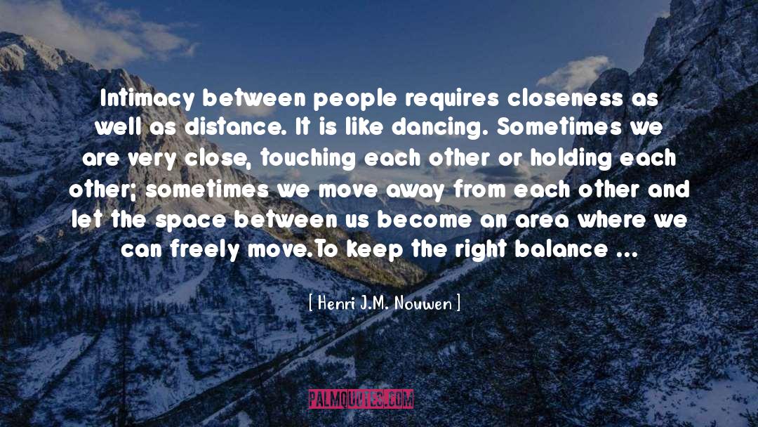 Away From Each Other quotes by Henri J.M. Nouwen