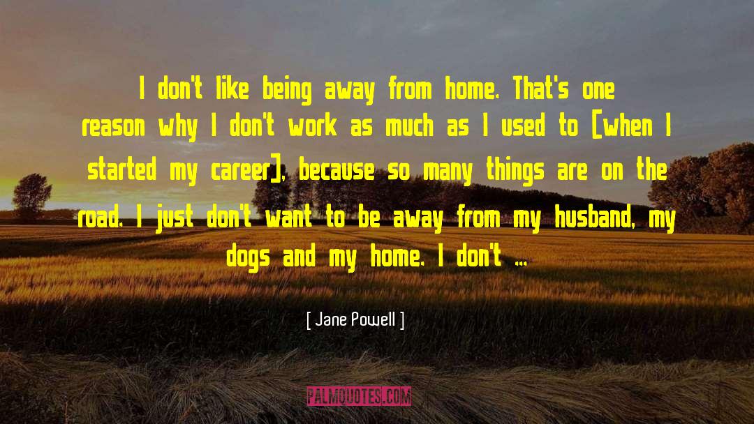 Away From Home quotes by Jane Powell