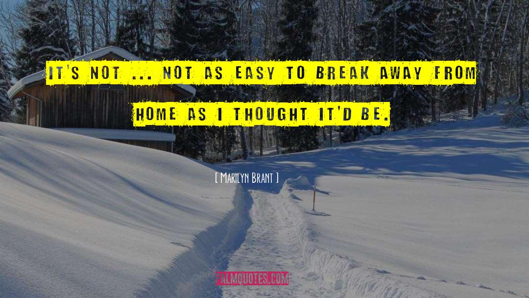 Away From Home quotes by Marilyn Brant