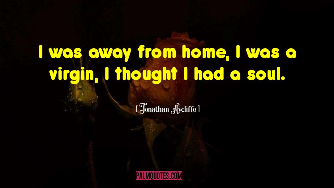 Away From Home quotes by Jonathan Aycliffe