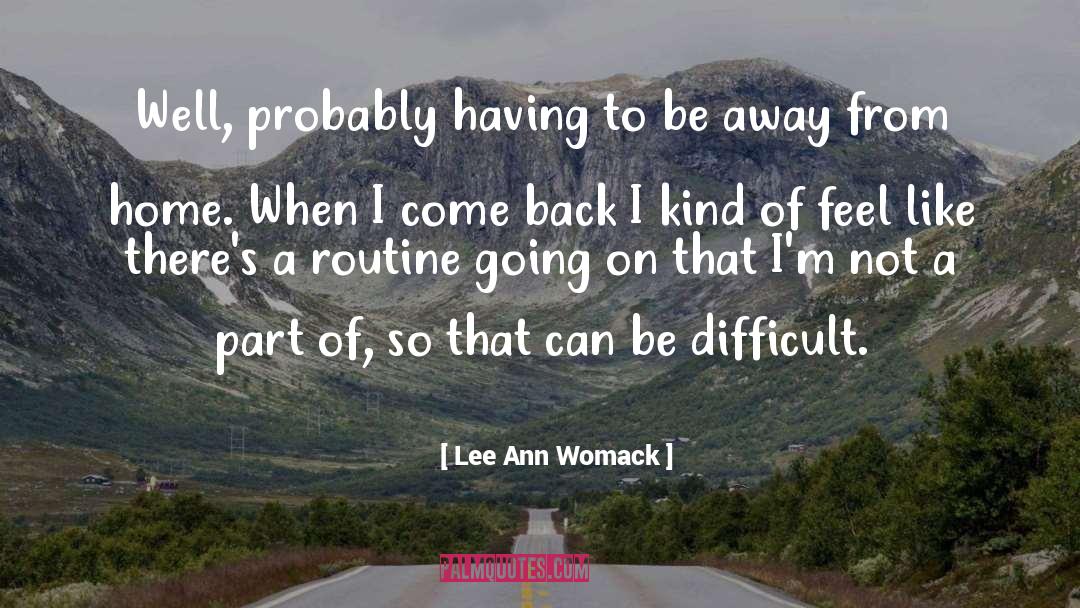Away From Home quotes by Lee Ann Womack