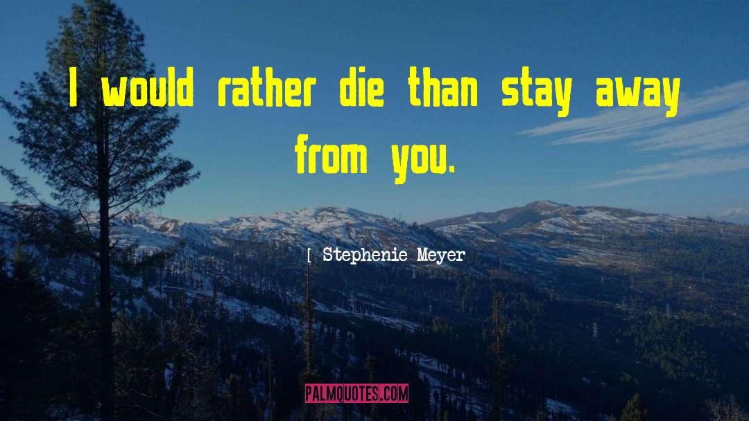 Away From You quotes by Stephenie Meyer