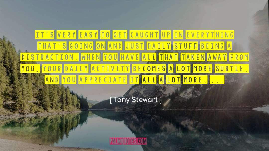 Away From You quotes by Tony Stewart