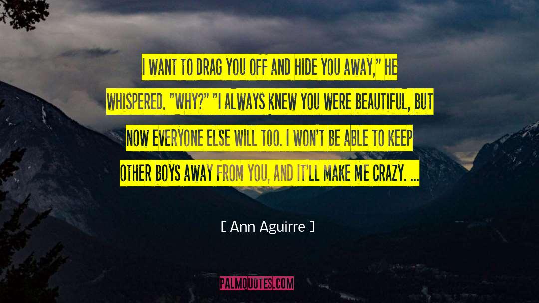 Away From You quotes by Ann Aguirre