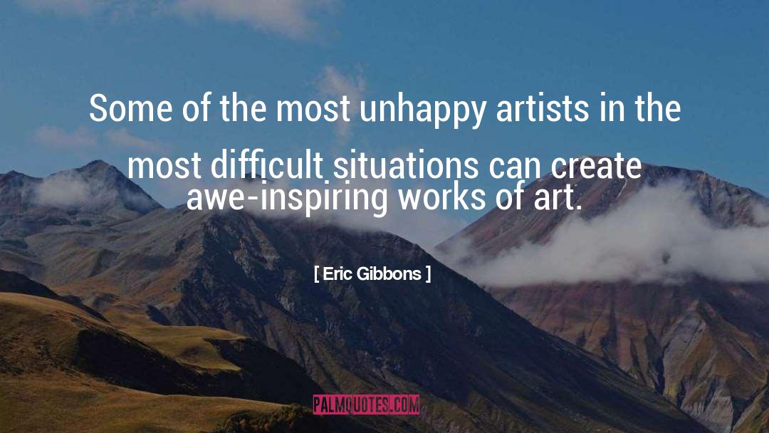 Awe Inspiring quotes by Eric Gibbons