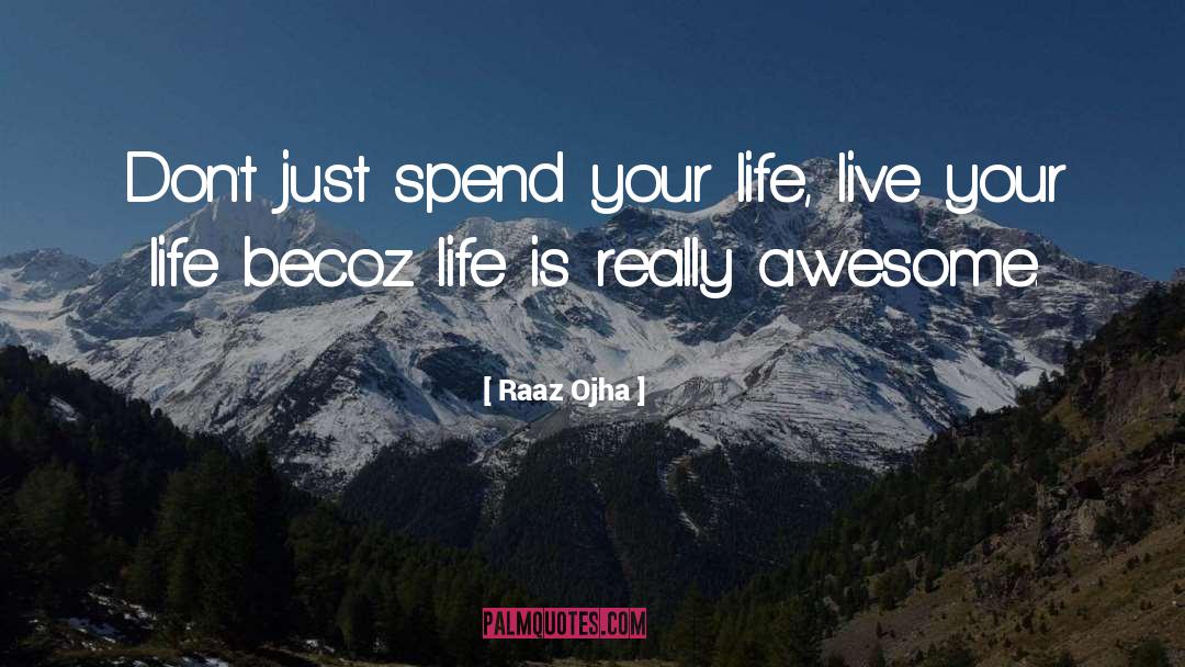 Awesome Awesomeness quotes by Raaz Ojha