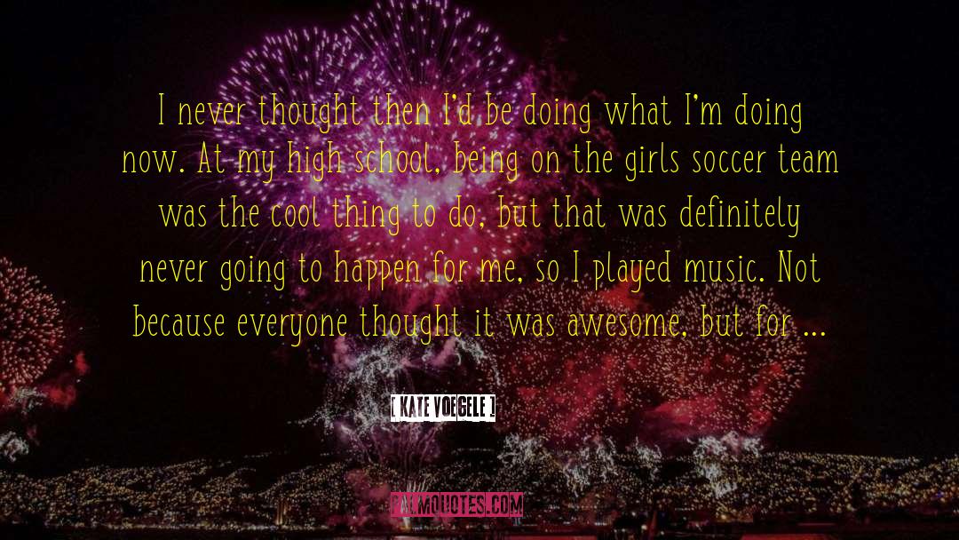 Awesome Chick quotes by Kate Voegele