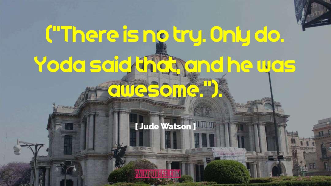 Awesome Chick quotes by Jude Watson