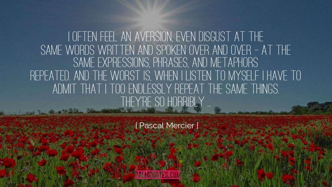 Awesome Metaphors quotes by Pascal Mercier