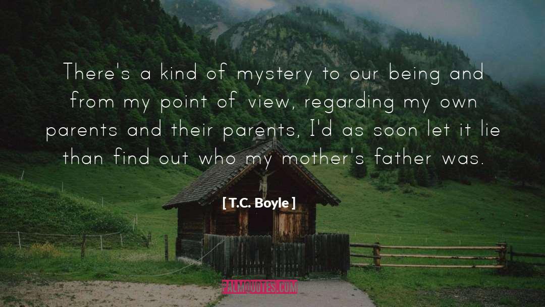 Awesome Parents quotes by T.C. Boyle