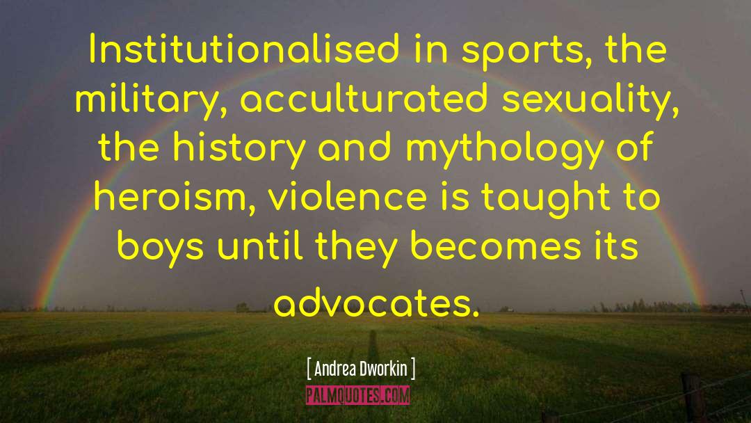 Awesome Sports quotes by Andrea Dworkin