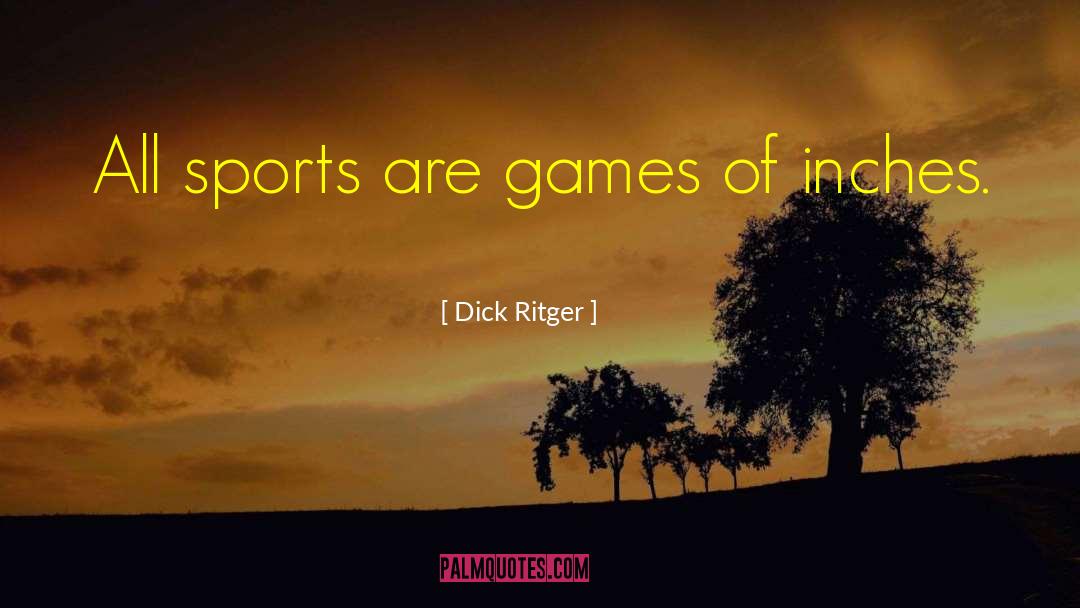 Awesome Sports quotes by Dick Ritger