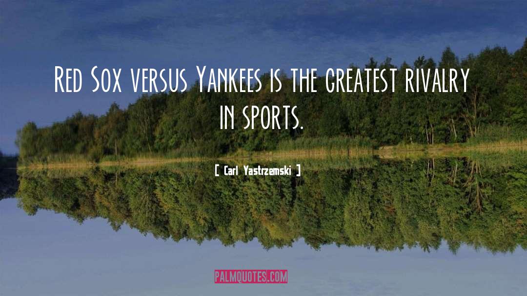 Awesome Sports quotes by Carl Yastrzemski
