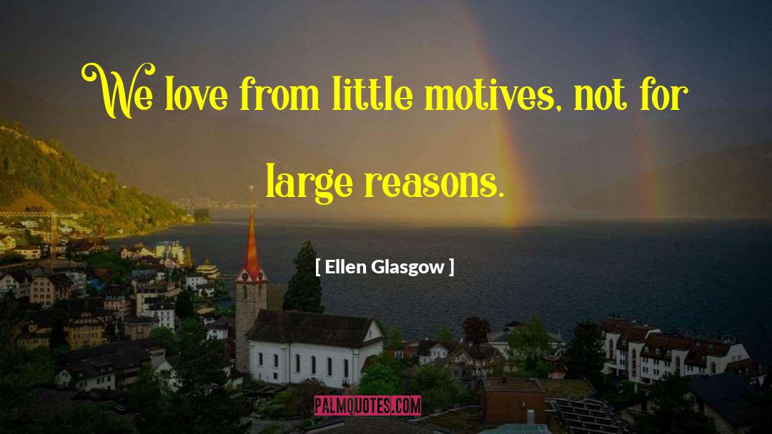 Awesomely Large quotes by Ellen Glasgow