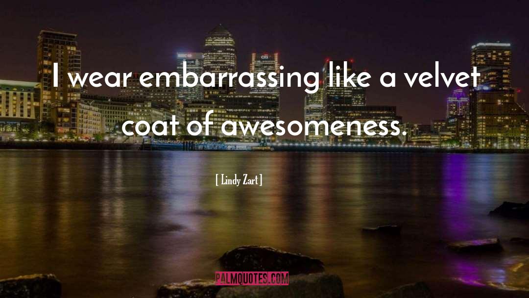 Awesomeness quotes by Lindy Zart