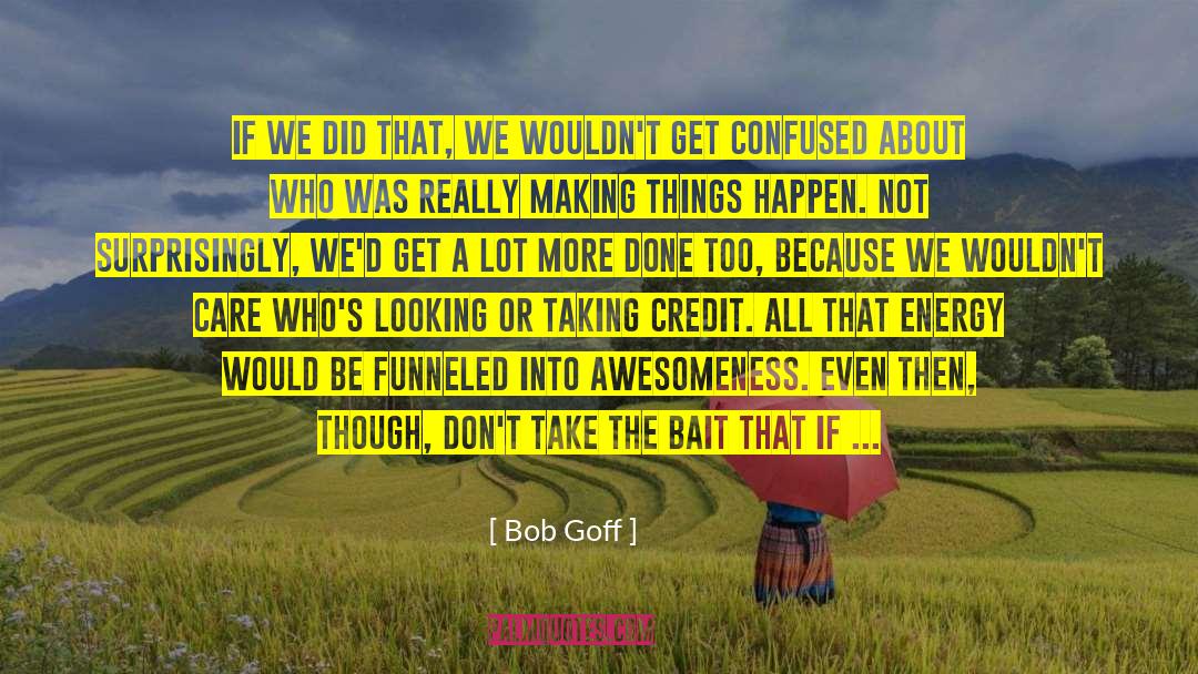 Awesomeness quotes by Bob Goff