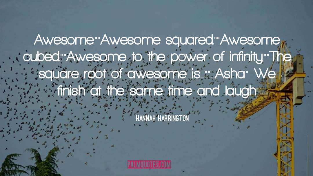 Awesomeness quotes by Hannah Harrington