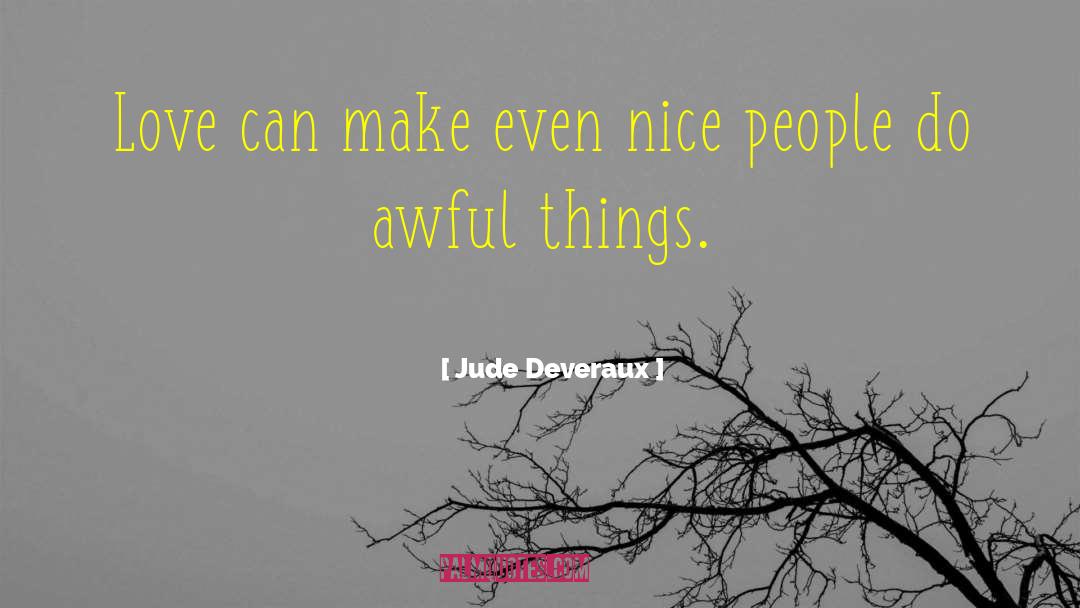 Awful Things quotes by Jude Deveraux