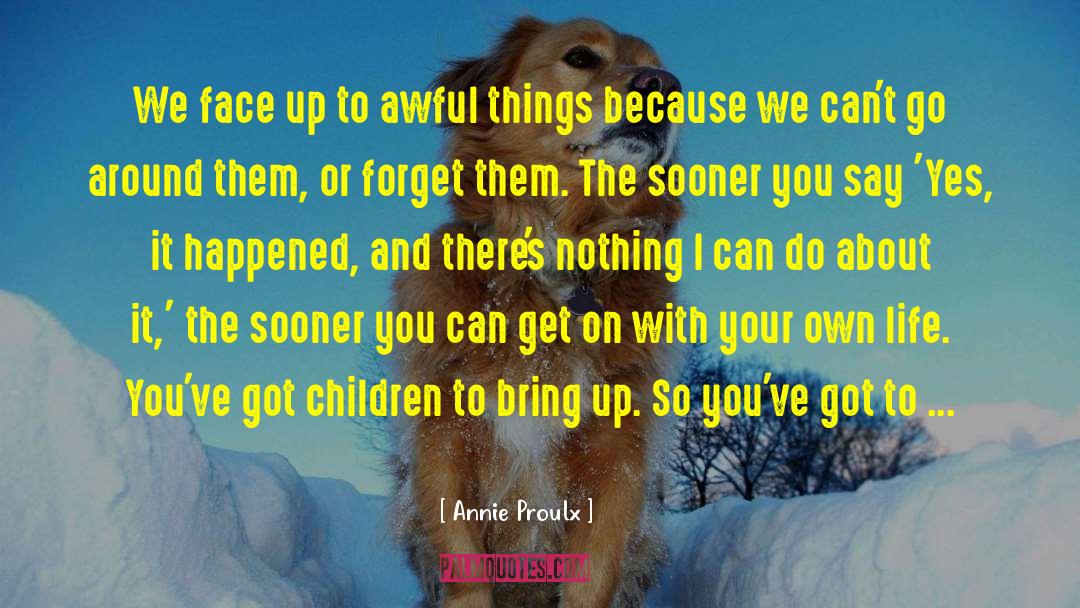 Awful Things quotes by Annie Proulx