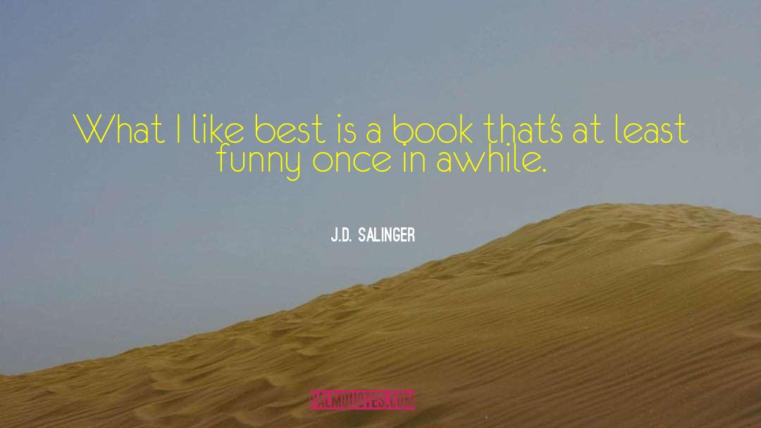 Awhile quotes by J.D. Salinger