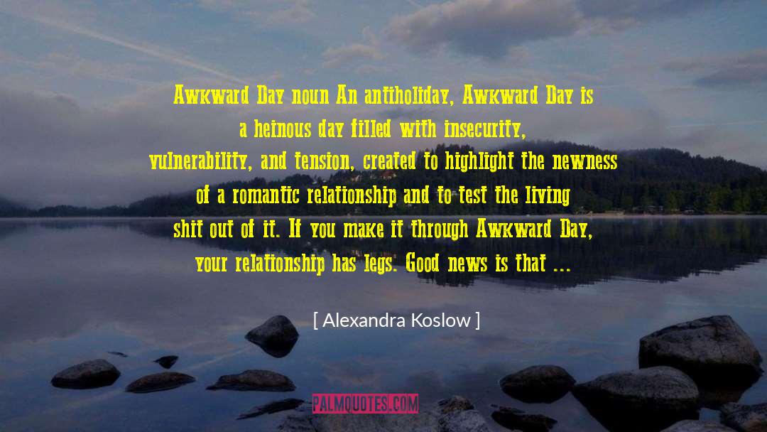 Awkardness quotes by Alexandra Koslow