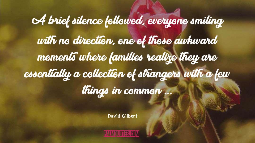 Awkward Moments quotes by David Gilbert