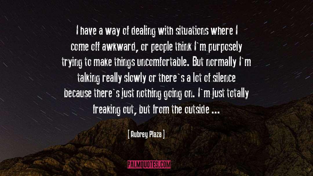 Awkward quotes by Aubrey Plaza