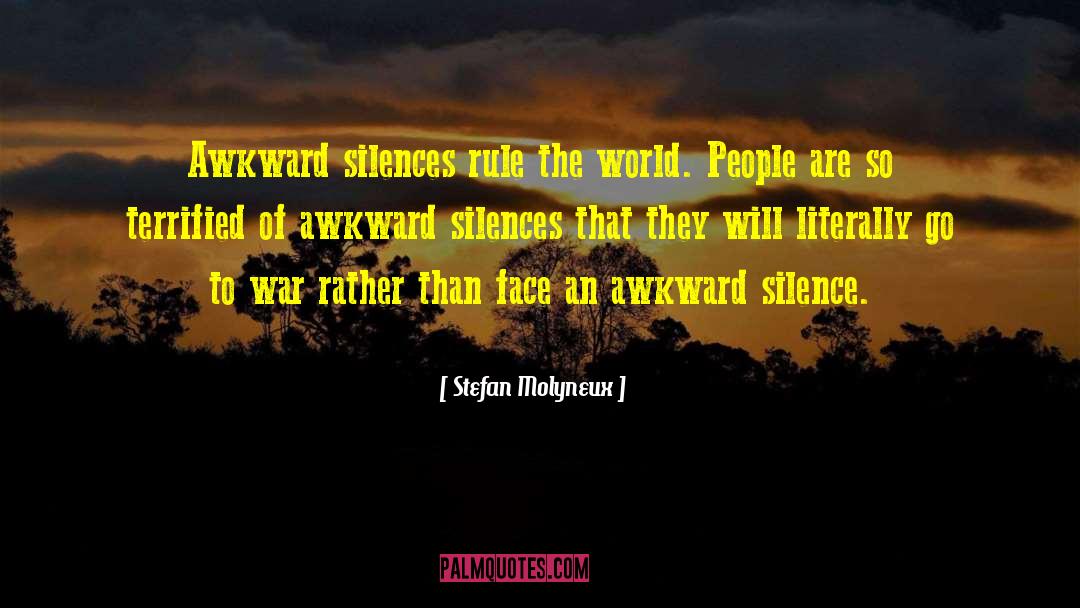 Awkward Silence quotes by Stefan Molyneux