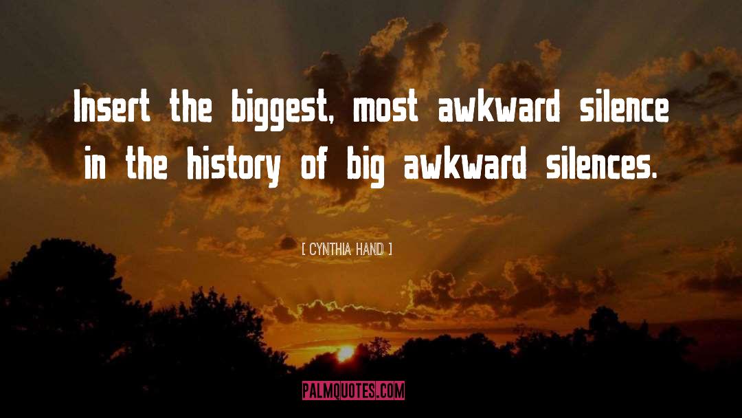 Awkward Silence quotes by Cynthia Hand