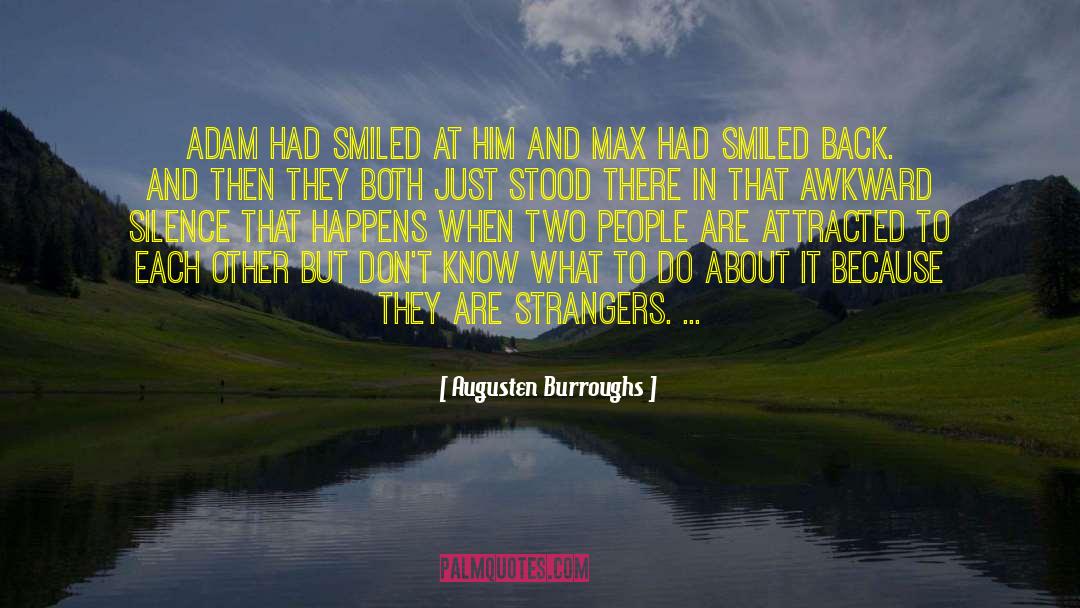 Awkward Silence quotes by Augusten Burroughs