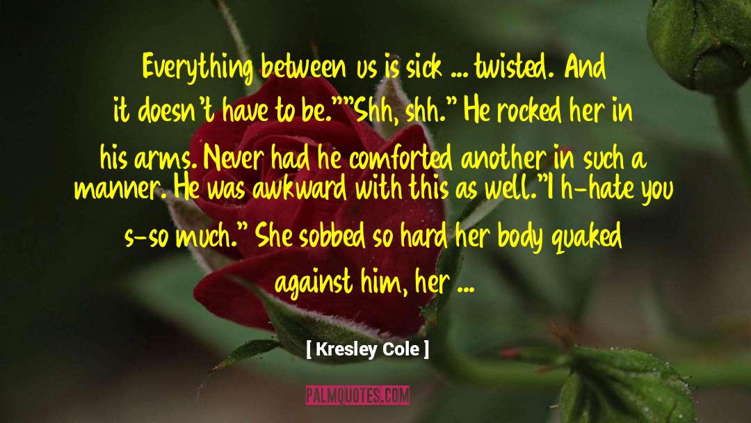 Awkward Silences quotes by Kresley Cole