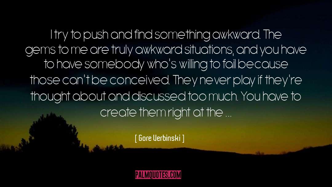 Awkward Situations quotes by Gore Verbinski