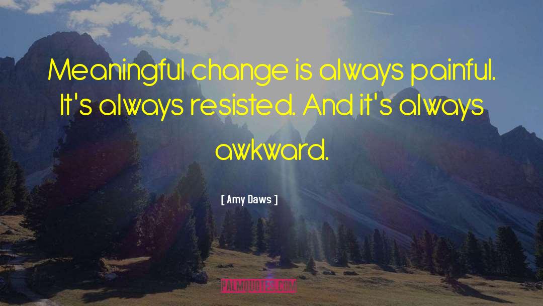 Awkward Situations quotes by Amy Daws
