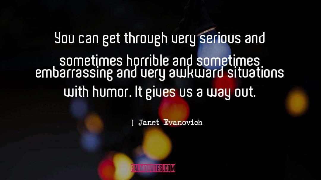 Awkward Situations quotes by Janet Evanovich