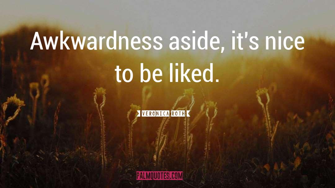 Awkwardness quotes by Veronica Roth