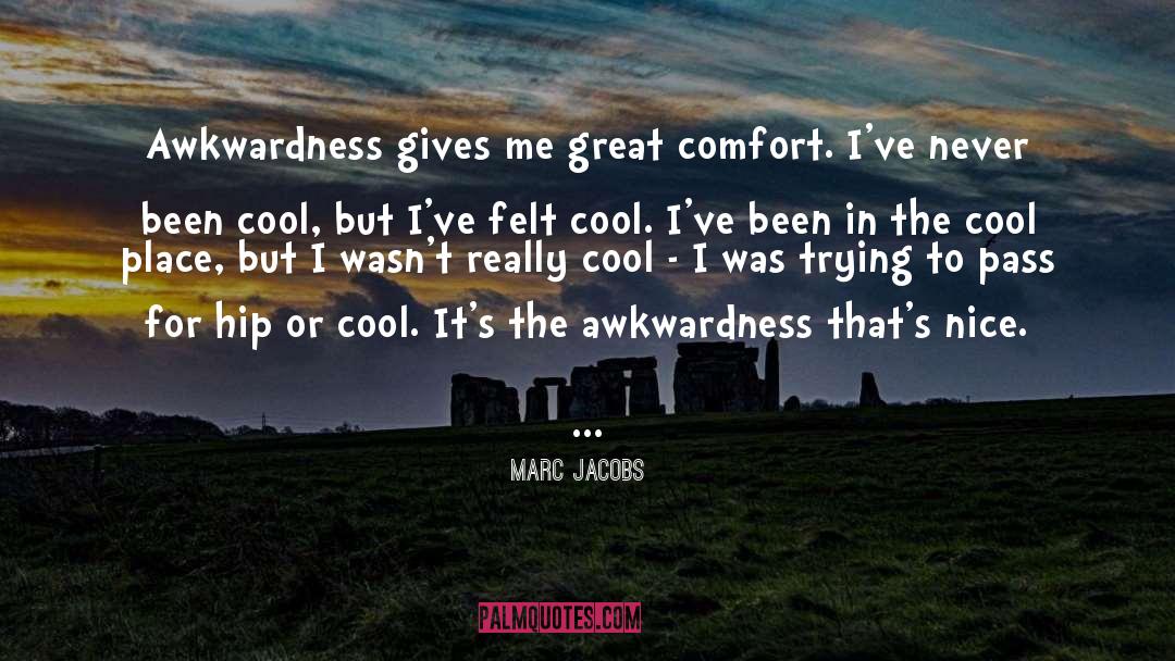 Awkwardness quotes by Marc Jacobs