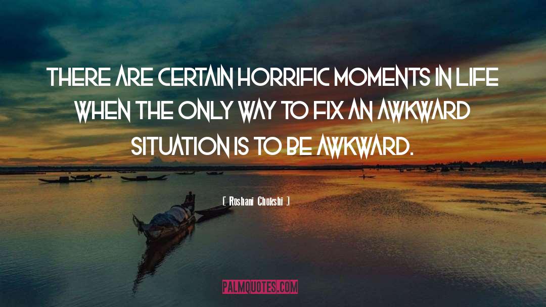 Awkwardness quotes by Roshani Chokshi