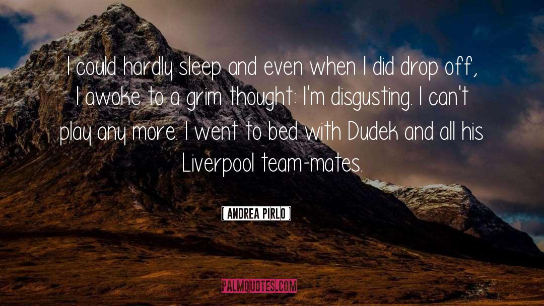 Awoke quotes by Andrea Pirlo