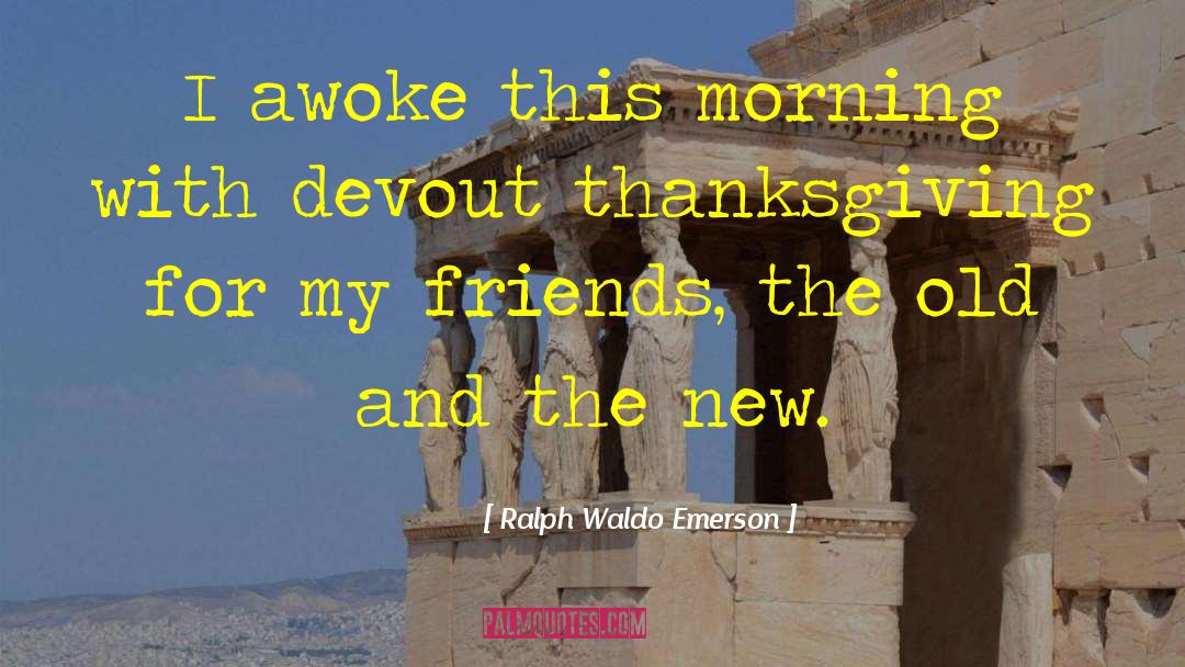 Awoke quotes by Ralph Waldo Emerson