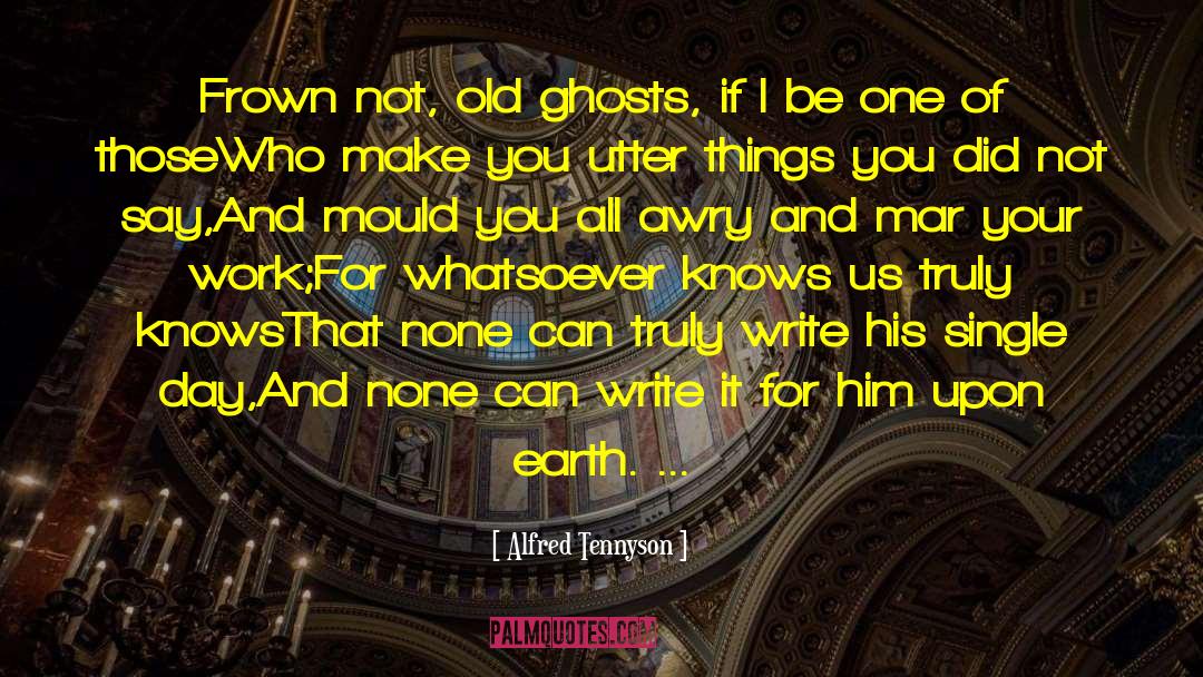 Awry quotes by Alfred Tennyson