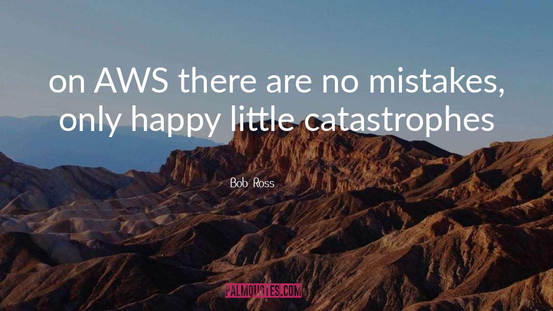 Aws quotes by Bob  Ross