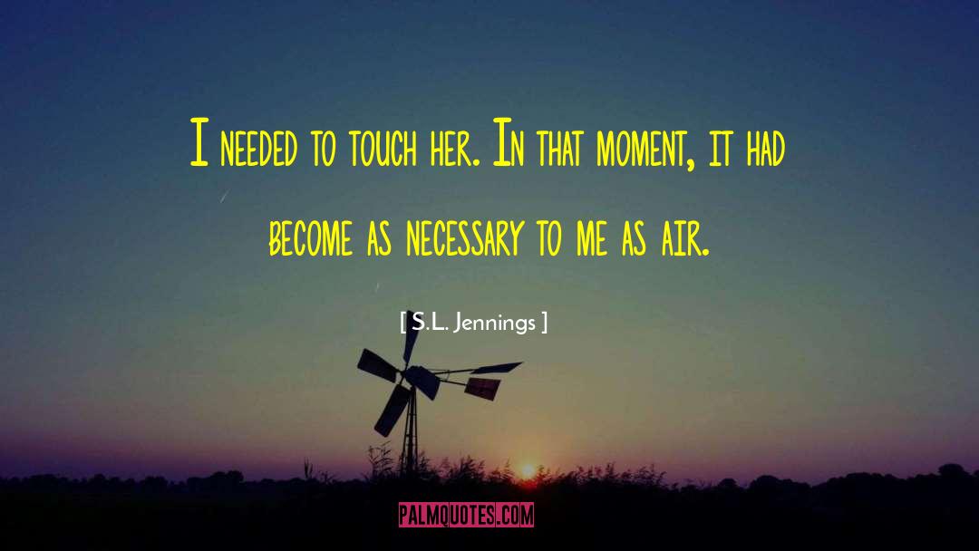 Aww Moment quotes by S.L. Jennings