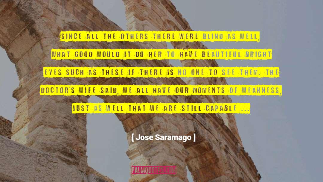 Aww Moments quotes by Jose Saramago