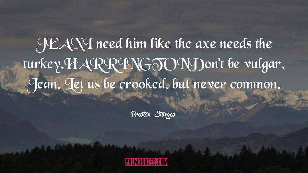 Axe quotes by Preston Sturges