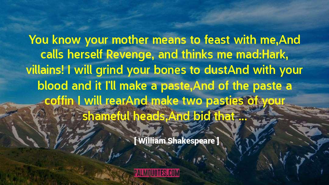Axe To Grind quotes by William Shakespeare