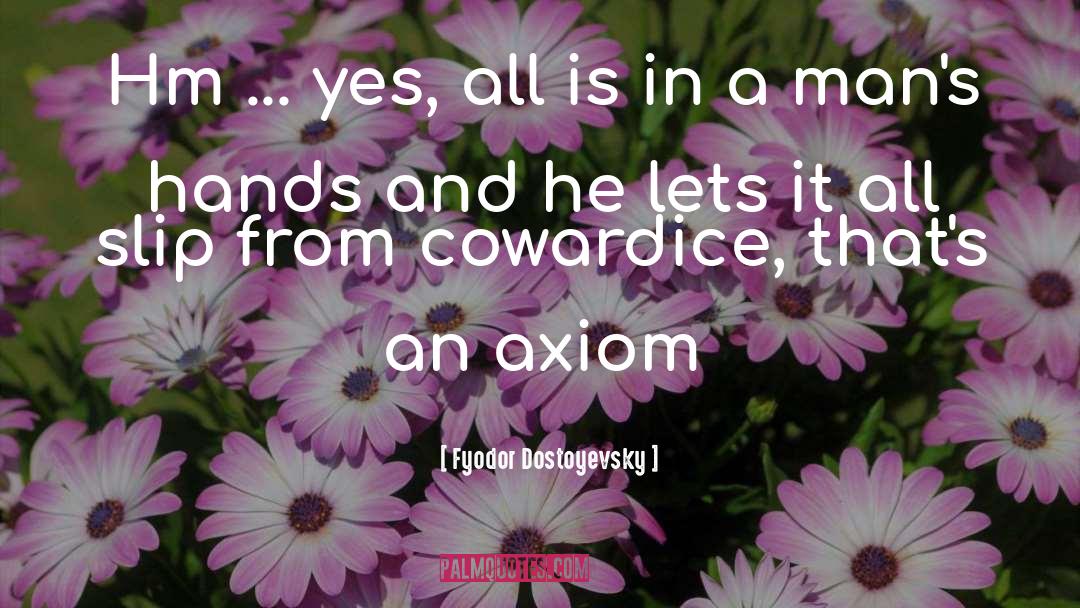 Axiom quotes by Fyodor Dostoyevsky