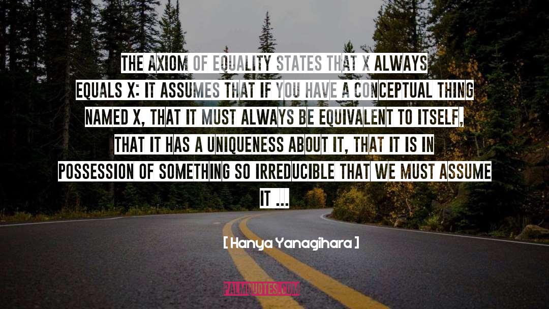 Axiom quotes by Hanya Yanagihara