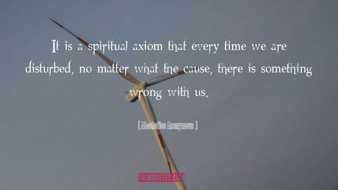 Axiom quotes by Alcoholics Anonymous