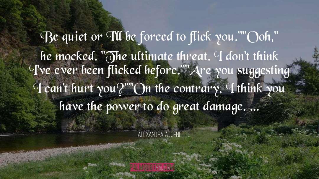 Ay Bitch Be Quiet quotes by Alexandra Adornetto