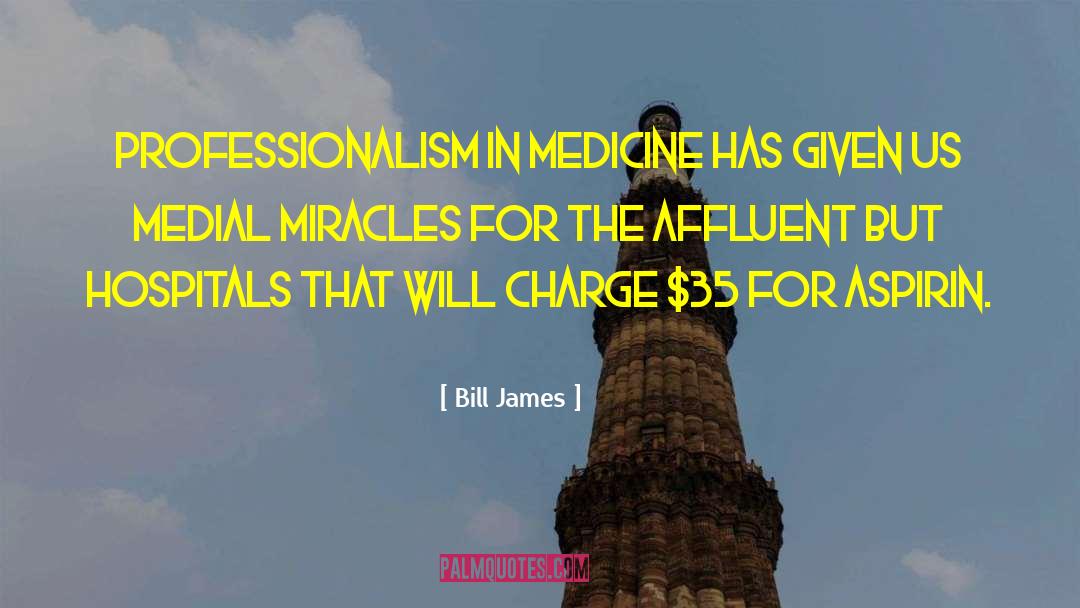 Ayurveda Medicine quotes by Bill James